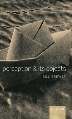 Perception and its Objects - Brewer, Bill