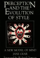 Perception and the Evolution of Style: A New Model of Mind