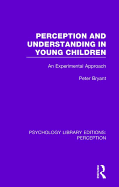 Perception and Understanding in Young Children: An Experimental Approach