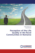 Perception of the Life Quality in the Rural Communities in Romania