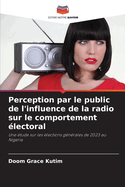 Perception par le public de l'influence de la radio sur le comportement ?lectoral