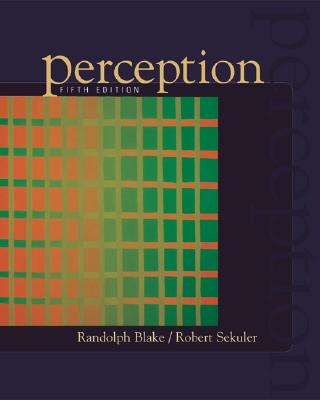 Perception - Blake, Randolph, PH.D., and Sekuler, Robert, Ph.D., and Blake Randolph
