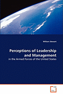 Perceptions of Leadership and Management in the Armed Forces of the United States