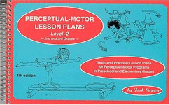 Perceptual-Motor Lesson Plans Level 2: Basic and "Practical" Lesson Plans for Perceptual-Motor Programs in Preschool and Elementary Grades, Level 2 - Alexander, Frank (Editor), and Capon, Jack