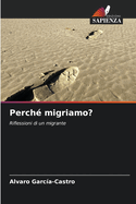 Perch? migriamo?