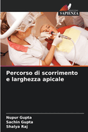 Percorso di scorrimento e larghezza apicale