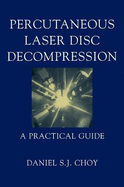 Percutaneous Laser Disc Decompression: A Practical Guide