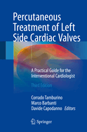 Percutaneous Treatment of Left Side Cardiac Valves: A Practical Guide for the Interventional Cardiologist