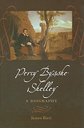 Percy Bysshe Shelley: A Biography