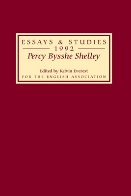 Percy Bysshe Shelley: Bicentenary Essays Essays and Studies 1992 - Everest, Kelvin (Editor)