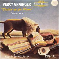 Percy Grainger: Dished Up for Piano, Vol. 2 - Martin Jones (piano)