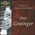 Percy Grainger plays Grainger [Nimbus]