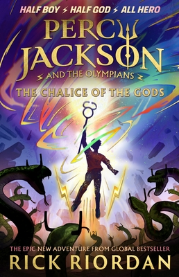 Percy Jackson and the Olympians: The Chalice of the Gods: (A BRAND NEW PERCY JACKSON ADVENTURE) - Riordan, Rick