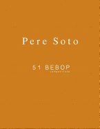 Pere Soto 51 Bebop Compositions