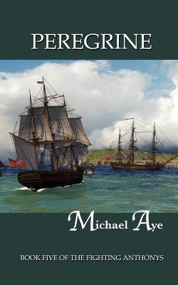 Peregrine: Book Five of the Fighting Anthonys - Aye, Michael