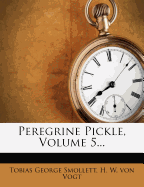 Peregrine Pickle, Volume 5...