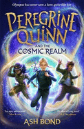Peregrine Quinn and the Cosmic Realm: the first adventure in an electrifying new fantasy series!