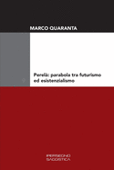 Perel?: parabola tra futurismo ed esistenzialismo