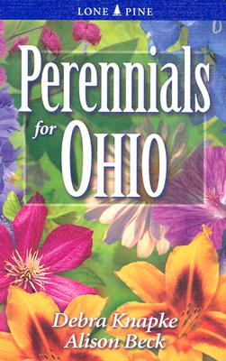 Perennials for Ohio - Knapke, Debra, and Beck, Alison