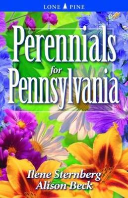 Perennials for Pennsylvania - Sternberg, Ilene, and Beck, Alison