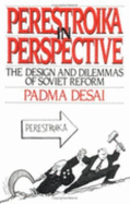 Perestroika in Perspective: The Design and Dilemmas of Soviet Reform