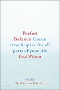 Perfect Balance: Create Time and Space for All Parts of Your Life