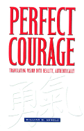 Perfect Courage: Translating Vision Into Reality, Authentically