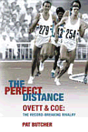 Perfect Distance: Ovett and Coe - The Record Breaking Rivalry