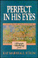 Perfect in His Eyes: A Woman's Workshop on Self-Esteem