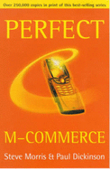 Perfect M-Commerce - Morris, and Morris, Steve, and Dickinson, Paul