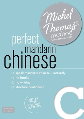 Perfect Mandarin Chinese Course: Learn Mandarin Chinese with the Michel Thomas Method - Goodman, Harold, and Thomas, Michel