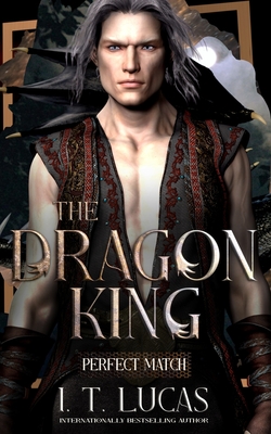 Perfect Match: The Dragon King - Lucas, I T