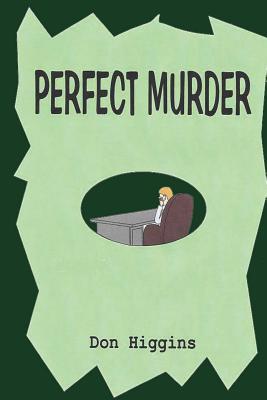 Perfect Murder - Higgins, Don