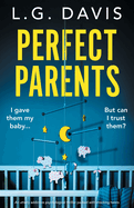 Perfect Parents: An utterly addictive psychological thriller packed with shocking twists