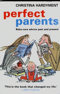 Perfect Parents: Baby-Care Advice Past and Present