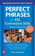 Perfect Phrases for Esl: Conversation Skills, Premium Third Edition