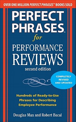 Perfect Phrases for Performance Reviews - Max, Douglas, and Bacal, Robert