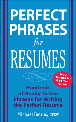 Perfect Phrases for Resumes - Betrus