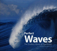 Perfect Waves: The Endless Allure of the Ocean
