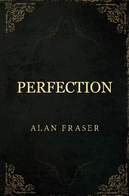 Perfection - Fraser, Alan