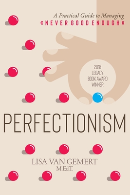 Perfectionism: A Practical Guide to Managing Never Good Enough - Van Gemert, Lisa