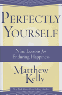 Perfectly Yourself: Nine Lessons for Enduring Happiness