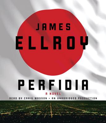 Perfidia - Ellroy, James, and Wasson, Craig (Read by)