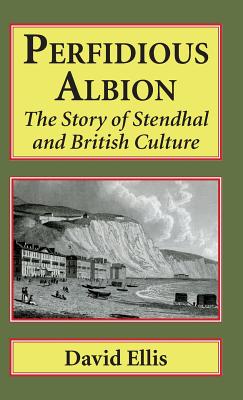 Perfidious Albion: The story of Stendhal and British culture. - Ellis, David
