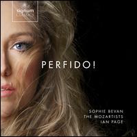 Perfido! - Sophie Bevan (soprano); The Mozartists; The Mozartists; Ian Page (conductor)
