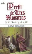 Perfil de Tres Monarcas: Saul, David y Absalon