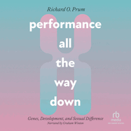 Performance All the Way Down: Genes, Development, and Sexual Difference