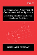 Performance Analysis of Communication Systems: Modeling with Non-Markovian Stochastic Petri Nets