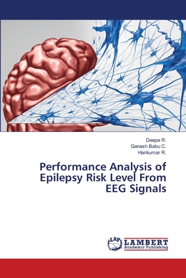 Performance Analysis of Epilepsy Risk Level From EEG Signals - R, Deepa, and C, Ganesh Babu, and R, Harikumar