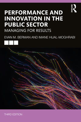 Performance and Innovation in the Public Sector: Managing for Results - Berman, Evan M, and Hijal-Moghrabi, Imane